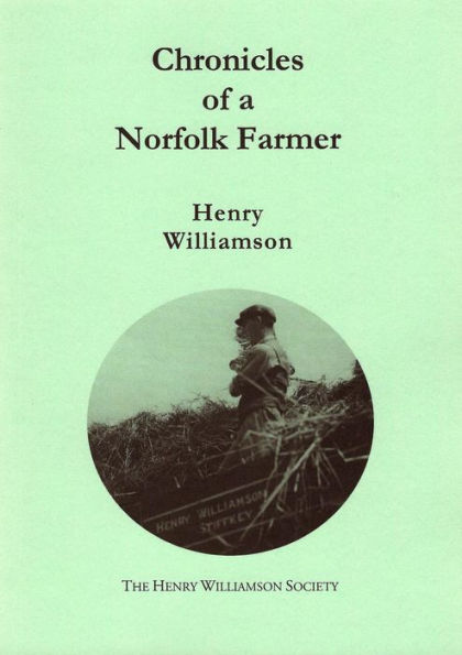 Chronicles of a Norfolk Farmer: Contributions to the Daily Express, 1937-1939 (Henry Williamson Collections, #2)