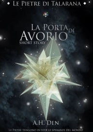 Title: La Porta di Avorio, Author: Alessandro H. Den