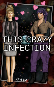 Title: This Crazy Infection, Author: Kaylim