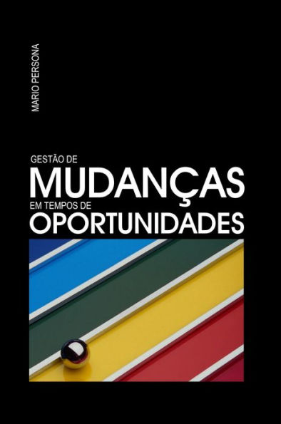 Gestão de Mudanças em Tempos de Oportunidades