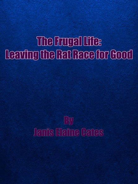 The Frugal Life: Leaving The Rat Race for Good