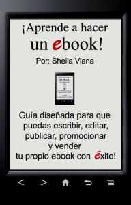 Title: Aprende a hacer un Ebook!, Author: Sheila Viana