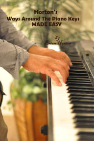 Title: Horton's Ways Around the Piano Keys (Made Easy), Author: Brian Horton