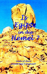 Title: Is Egipte in die hemel?, Author: Louwrens Erasmus