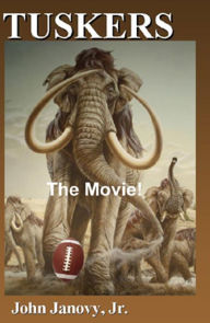 Title: Tuskers: the Movie, Author: John Janovy Jr