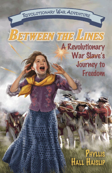 Between the Lines: A Revolutionary War Slave's Journey to Freedom