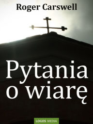 Title: Pytania o wiare, Author: Roger Carswell