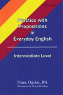 Practice with Prepositions in Everyday English, Intermediate Level