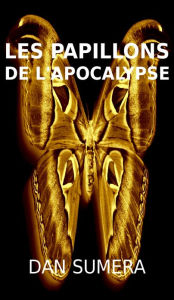 Title: Les Papillons de l'Apocalypse, Author: Dan Sumera