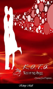 Title: K.O.T.A (Kiss Of The Angel), Author: Kshitij Mall