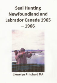 Title: Seal Hunting Newfoundland and Labrador, Canada 1965: 66, Author: Llewelyn Pritchard