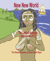 Title: New New World: the land of Australia and islands of Fiji, Author: David Stuart Ryan