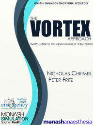 Title: The Vortex Approach: Management of the Unanticipated Difficult Airway, Author: Nicholas Chrimes