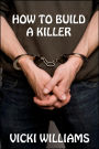 How To Build A Killer