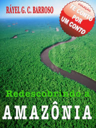 Title: Redescobrindo a Amazônia, Author: Rayel G. C. Barroso