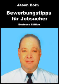 Title: Bewerbungstipps für Jobsucher, Author: Jason Born