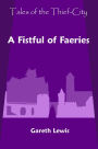 A Fistful of Faeries (Tales of the Thief-City)