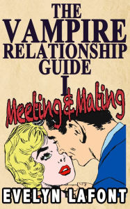 Title: The Vampire Relationship Guide, Volume 1: Meeting and Mating, Author: Evelyn Lafont