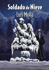 Title: Soldado de nieve, Author: Luis Mollà