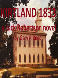 Title: Kirtland 1833-a Jack Robertson novel, Author: Gary R Reed