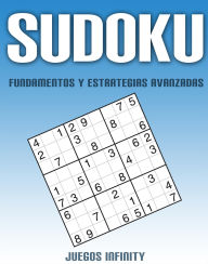 Title: Sudoku - Fundamentos y Estrategias Avanzadas, Author: Juegos Infinity
