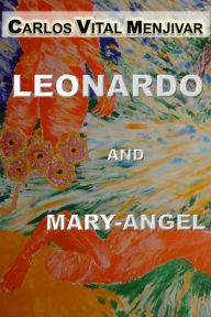 Title: Leonardo and Mary-Angel, Author: Carlos Menjivar