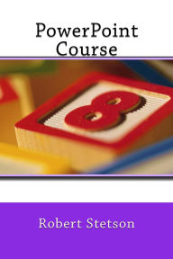 Title: PowerPoint Course, Author: Robert Stetson
