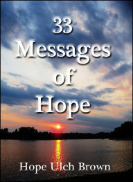 Title: 33 Messages of Hope, Author: Hope Ulch Brown