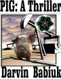 Pig: A Thriller