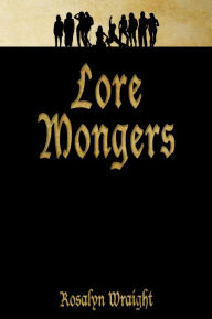 Title: Lore Mongers, Lesbian Adventure Club: Book 16, Author: Rosalyn Wraight