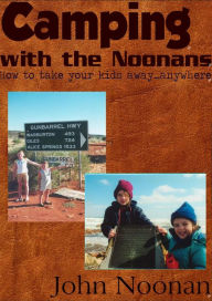 Title: Camping with the Noonans, Author: John Noonan