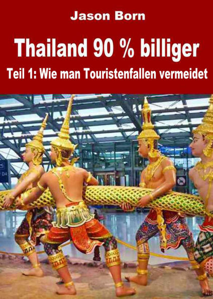 Thailand 90% billiger - Teil 1