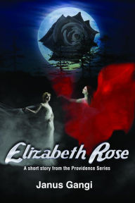 Title: Elizabeth Rose, Author: Janus Gangi