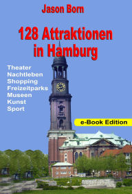 Title: 128 Attraktionen in Hamburg, Author: Jason Born