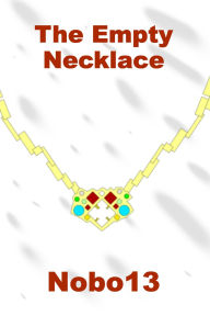 Title: The Empty Necklace, Author: Nobo13