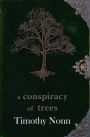 A Conspiracy of Trees