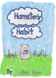 Title: Hamster's Habit, Author: LeAnn Jahn