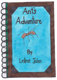 Title: Ant's Adventure, Author: LeAnn Jahn