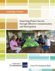 Title: Improving Project Success through Effective Communication and Participation, Author: Independent Evaluation at the Asian Development Bank