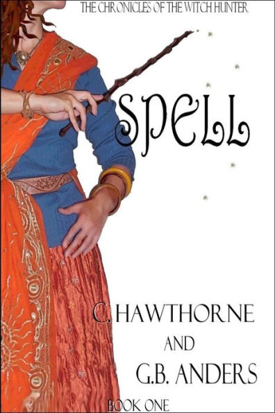 Spell (The Chronicles of the Witch Hunter, Book 1)