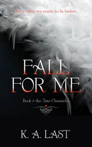 Title: Fall For Me, Author: K. A. Last