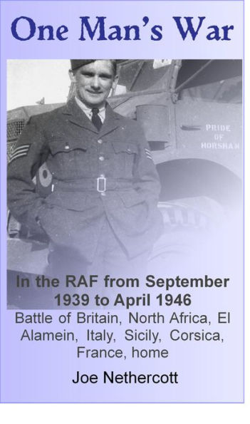 One Man's War - the RAF from 1939-46