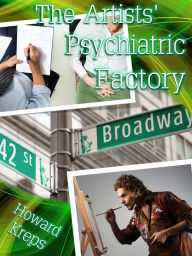 Title: The Artists' Psychiatric Factory, Author: Howard Kreps