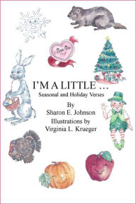 Title: I'm A Little . . ., Author: Sharon Johnson