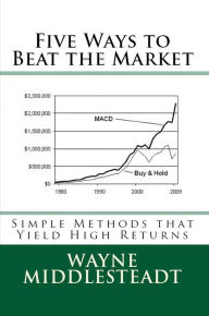 Title: Five Ways To Beat The Market, Author: Wayne Middlesteadt