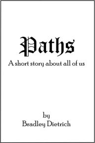 Title: Paths, Author: Bradley Dietrich