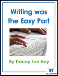 Title: Writing was the Easy Part, Author: Tracey Lee Hoy