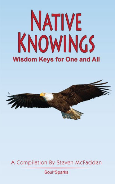 Native Knowings: Wisdom Keys for One and All