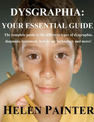 Title: Dysgraphia: Your Essential Guide, Author: Helen Painter