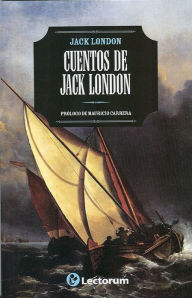 Title: Cuentos de Jack London. Prologo de Mauricio Carrera, Author: Jack London